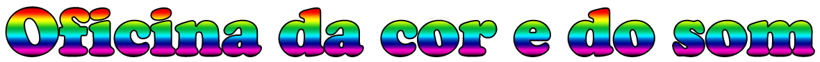 
Oficina da cor e do som 